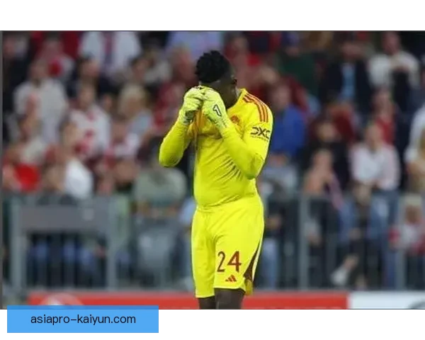 奥纳纳门将风格分析：表现稳健，反应快速，值得关注